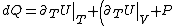 dQ=\left.\partial_T U\right|_T+\left(\left.\partial_T U\right|_V+P\right)dV=\left.\partial_T U\right|_T+PdV